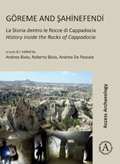 E-book, Göreme and Şahinefendi : La Storia dentro le Rocce di Cappadocia / History inside the Rocks of Cappadocia, Archaeopress