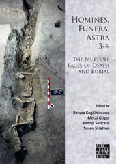 E-book, Homines, Funera, Astra 3-4 : The Multiple Faces of Death and Burial : Proceedings of the International Symposium on Funerary Anthropology, '1 Decembrie 1918' University (Alba Iulia, Romania), Archaeopress
