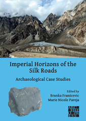 E-book, Imperial Horizons of the Silk Roads : Archaeological Case Studies, Archaeopress