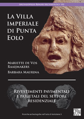 E-book, La Villa imperiale di Punta Eolo : Rivestimenti pavimentali e parietali del settore residenziale, Archaeopress
