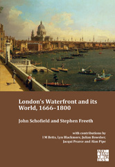 E-book, London's Waterfront and its World, 1666-1800, Schofield, John, Archaeopress