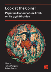 E-book, Look at the Coins! Papers in Honour of Joe Cribb on his 75th Birthday, Archaeopress