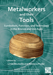 eBook, Metalworkers and their Tools : Symbolism, Function, and Technology in the Bronze and Iron Ages, Archaeopress
