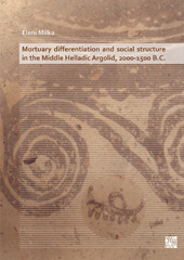 E-book, Mortuary differentiation and social structure in the Middle Helladic Argolid, 2000-1500 B.C., Archaeopress