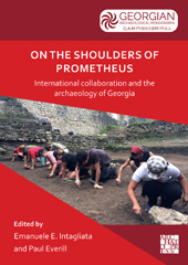 eBook, On the Shoulders of Prometheus : International Collaboration and the Archaeology of Georgia, Archaeopress