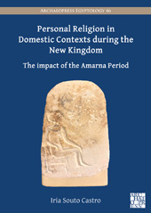 E-book, Personal Religion in Domestic Contexts during the New Kingdom : The Impact of the Amarna Period, Archaeopress