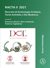 E-book, RACTA II 2021 : Ricerche di Archeologia Cristiana, Tarda Antichità e Alto Medioevo : II Colloquio Internazionale tra dottorandi e dottori di ricerca: Roma, 1-3 febbraio 2021, Archaeopress