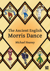 eBook, The Ancient English Morris Dance, Heaney, Michael, Archaeopress