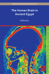 E-book, The Human Brain in Ancient Egypt : A Medical and Historical Re-evaluation of Its Function and Importance, Archaeopress