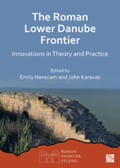eBook, The Roman Lower Danube Frontier : Innovations in Theory and Practice, Archaeopress