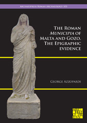 eBook, The Roman Municipia of Malta and Gozo : The Epigraphic Evidence, Archaeopress