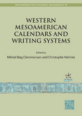 E-book, Western Mesoamerican Calendars and Writing Systems : Proceedings of the Copenhagen Roundtable, Archaeopress