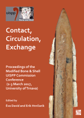 E-book, Contact, Circulation, Exchange : Proceedings of the Modified Bone & Shell UISPP Commission Conference (2-3 March 2017, University of Trnava), Archaeopress Publishing
