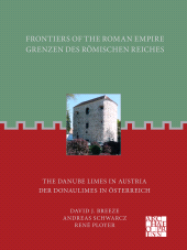 eBook, Frontiers of the Roman Empire: The Danube Limes in Austria : Grenzen des Römischen Reiches: Der Donaulimes in Österreich, Archaeopress Publishing