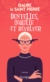 E-book, Dentelles, béquille et revolver, L'Archipel