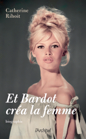 E-book, Et Bardot créa la femme, L'Archipel
