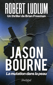 E-book, Jason Bourne : La mutation dans la peau, L'Archipel