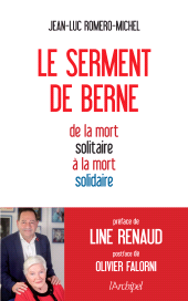 E-book, Le serment de Berne : De la mort solitaire à la mort solidaire, L'Archipel