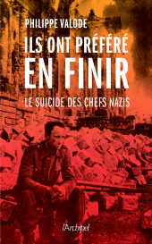 m, Ils ont préféré en finir : Le suicide des chefs nazis, L'Archipel
