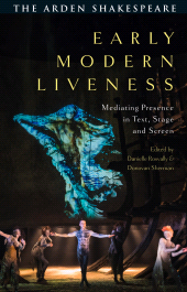 E-book, Early Modern Liveness : Mediating Presence in Text, Stage and Screen, The Arden Shakespeare