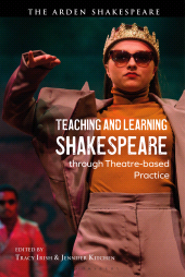 E-book, Teaching and Learning Shakespeare through Theatre-based Practice, The Arden Shakespeare