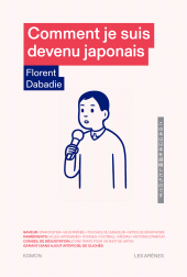 eBook, Comment je suis devenu japonais, Dabadie, Florent, Éditions Les Arènes