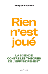 E-book, Rien n'est joué : La science contre les théories de l'effondrement, Éditions Les Arènes