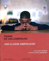 eBook, Une classe américaine : Une école à Portland en lutte contre la ségrégation, Vallombreuse, Pierre De., Éditions Les Arènes