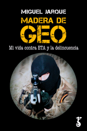 eBook, Madera de GEO : Mi vida contra ETA y la delincuencia, Arzalia Ediciones