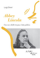 E-book, Abbey Lincoln : una voce ribelle tra jazz e lotta politica, Onori, Luigi, L'asino d'oro