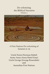E-book, De-colonising the Biblical Narrative : A First Nations De-colonising of Genesis 12-25, Habel, Norman, ATF Press