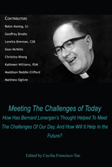 E-book, Meeting the Challenges of Today : How Has Bernard Lonergan's Thought Helped to Meet the Challenges of Our Day, and How Will It Help In the Future?, ATF Press