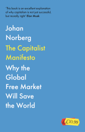 E-book, The Capitalist Manifesto : 'An excellent explanation of why capitalism is not just successful, but morally right' ELON MUSK, Atlantic Books