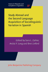 eBook, Study Abroad and the Second Language Acquisition of Sociolinguistic Variation in Spanish, John Benjamins Publishing Company