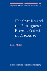eBook, The Spanish and the Portuguese Present Perfect in Discourse, Müller, Lukas, John Benjamins Publishing Company