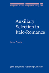 E-book, Auxiliary Selection in Italo-Romance : A Nested-Agree approach, Amato, Irene, John Benjamins Publishing Company