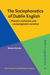 E-book, The Sociophonetics of Dublin English : Phonetic realisation and sociopragmatic variation, John Benjamins Publishing Company