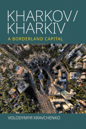 E-book, Kharkov/Kharkiv : A Borderland Capital, Berghahn Books