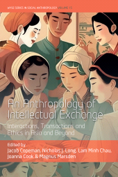 E-book, An Anthropology of Intellectual Exchange : Interactions, Transactions and Ethics in Asia and Beyond, Berghahn Books