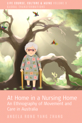 E-book, At Home in a Nursing Home : An Ethnography of Movement and Care in Australia, Berghahn Books