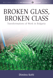 E-book, Broken Glass, Broken Class : Transformations of Work in Bulgaria, Berghahn Books