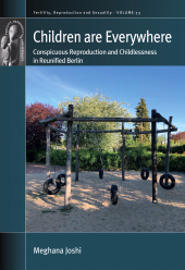E-book, Children are Everywhere : Conspicuous Reproduction and Childlessness in Reunified Berlin, Berghahn Books