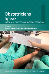 E-book, Obstetricians Speak : On Training, Practice, Fear, and Transformation, Berghahn Books