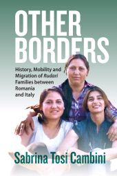 E-book, Other Borders : History, Mobility and Migration of Rudari Families between Romania and Italy, Cambini, Sabrina Tosi, Berghahn Books