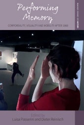 E-book, Performing Memory : Corporeality, Visuality, and Mobility after 1968, Berghahn Books