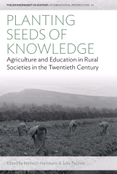 E-book, Planting Seeds of Knowledge : Agriculture and Education in Rural Societies in the Twentieth Century, Berghahn Books