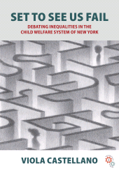 E-book, Set to See Us Fail : Debating Inequalities in the Child Welfare System of New York, Berghahn Books