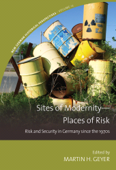 E-book, Sites of Modernity-Places of Risk : Risk and Security in Germany since the 1970s, Berghahn Books