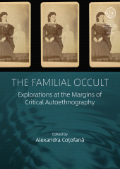 E-book, The Familial Occult : Explorations at the Margins of Critical Autoethnography, Berghahn Books