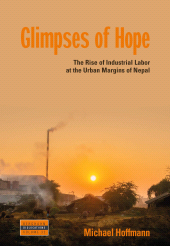 E-book, Glimpses of Hope : The Rise of Industrial Labor at the Urban Margins of Nepal, Berghahn Books